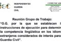 Reunión Grupo de Trabajo: “O.G. por la que se establecen las instrucciones de ejecución para determinar la competencia lingüística en los idiomas extranjeros considerados de interés para la Guardia Civil”.