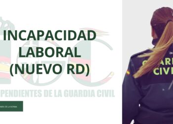 NUEVA REGULACIÓN DE LA INCAPACIDAD TEMPORAL EN LA GUARDIA CIVIL